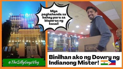 Binilhan Ako Ng Indianong Mister Ng Dowry Mga Paghahanda Para Sa