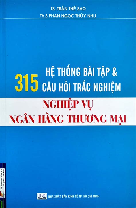 Hệ Thống Bài Tập 315 Câu Hỏi Trắc Nghiệm Nghiệp Vụ Ngân Hàng Thương