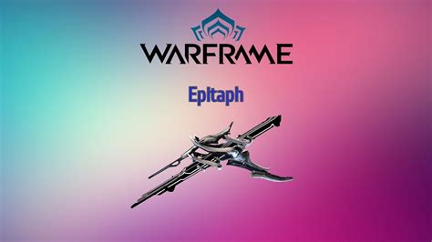 Warframe Como Conseguir La Arma Epitaph YouTube