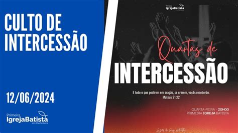 Culto de Intercessão 12 06 2024 YouTube