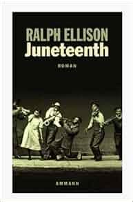 JUNETEENTH: Ralph Ellison: 9783250104155: Amazon.com: Books