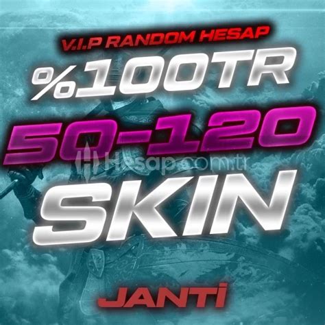 TR 50 120 SKİN GARANTİ RANDOM Hesap tr Hesap tr