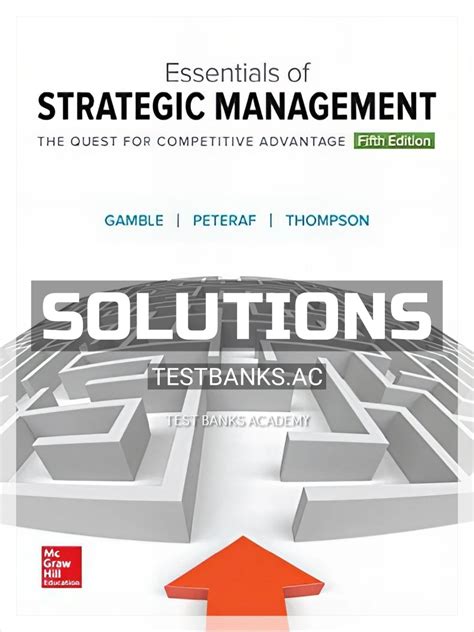 Solutions Manual For Essentials Of Strategic Management The Quest For