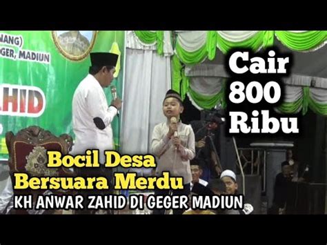 KH ANWAR ZAHID TERBARU 2024 BOCIL SUWARA MERDU PINTAR SHOLAWAT YouTube