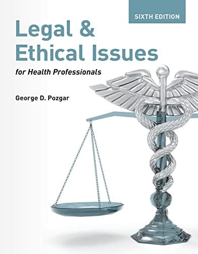 Legal And Ethical Issues For Health Professionals Th Edition