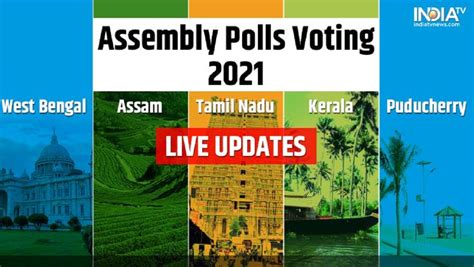 Assembly Elections 2021 Live News Updates West Bengal Assam Tamil Nadu