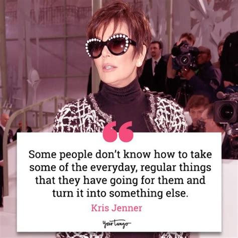 30 Kris Jenner Quotes About How To Be Successful A Mom A Strong Woman All At Once Artofit