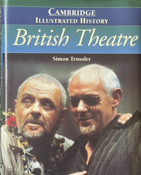 The Cambridge Illustrated History Of British Theatre By Trussler Simon