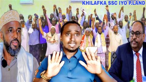 Dawo Khilaafka Isimada Ssc Garad Jamac O Kahadlay Dagalka Garowe Iyo