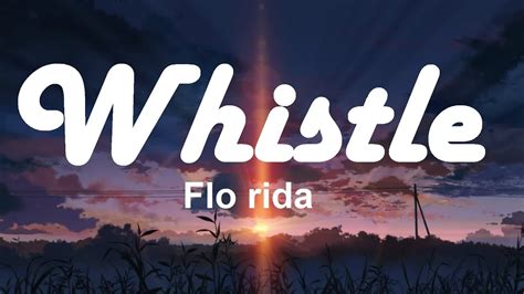 Flo Rida - Whistle ( Lyric ) - YouTube Music