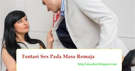 Fantasi Sexsual Pada Masa Remaja Ala Zabut