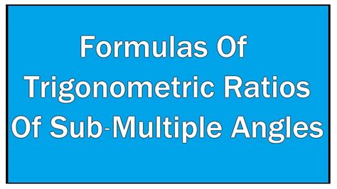 TRIGONOMETRIC RATIOS OF MULTIPLE AND SUB MULTIPLE ANGLES YouTube