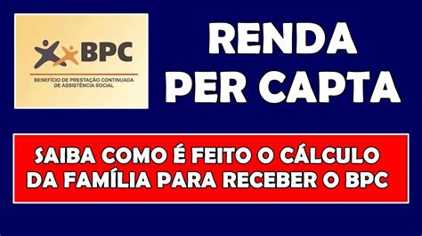 SAIBA COMO É CALCULADA A RENDA PER CAPTA DA FAMÍLIA PARA RECEBER O BPC