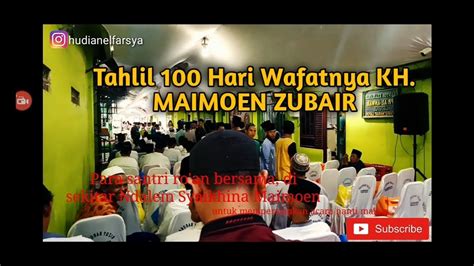 Acara Tahlil 100 Hari Wafatnya KH MAIMOEN ZUBAIR Sarang Lautan