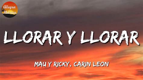 Carin Le N Mau Y Ricky Llorar Y Llorar Letras Lyrics Youtube