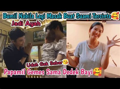 PAPAMIL GAK SABAR JADI AYAH BUMIL NABILA MASAKIN SPESIAL BUAT SUAMI