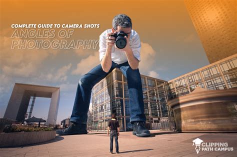 Complete Guide to Camera Shots & Angles of Photography