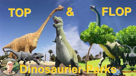 Meine TOP Und FLOP Dinosaurier Parks 7 Parks Im Vergleich YouTube