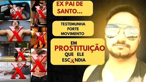 Ex Pai De Santo Testemunha Forte Movimento Em Prostitui O Que Ele