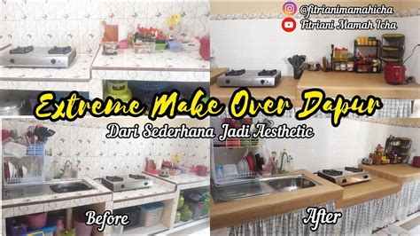 Make Over Dapur Low Budget Part Dari Sederhana Jadi Aesthetic Ala