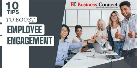 10 Tips To Boost Employee Engagement Business Connect