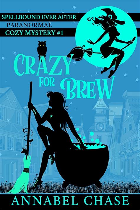 Crazy For Brew Spellbound Ever After Paranormal Cozy Mystery Book 1