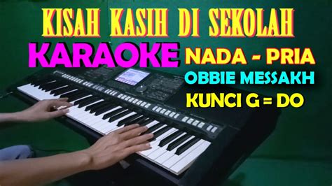 Kisah Kasih Di Sekolah Obie Messakh Karaoke Nada Pria Youtube