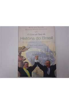 Livro O Livro de Ouro da História do Brasil Mary Del Priore Renato