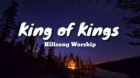 King Of Kings Lyrics Hillsong Worship Youtube