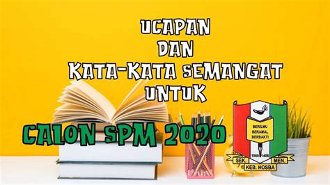 Ucapan Dan Kata Kata Semangat Untuk Calon Spm 2020 Smk Hosba Youtube