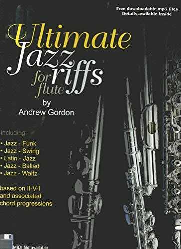 100 Ultimate Jazz Riffs For Flute Bookdownloadable Audio Files Andrew D Gordon 9781882146987