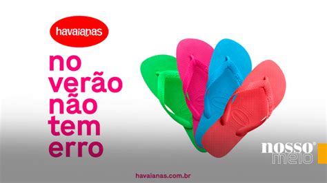 Nova Campanha Traz Havaianas Como Melhor Op O Para Curtir O Ver O