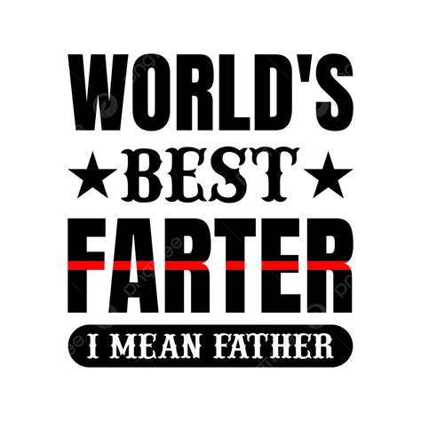 World S Best Farter I Mean Father Lettering Typography T Shirt Design