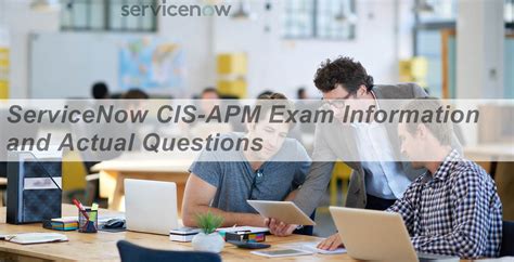 Servicenow Cis Apm Exam Information And Actual Questions