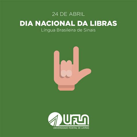 24 De Abril Dia Nacional Da Libras UFLA Universidade Federal De