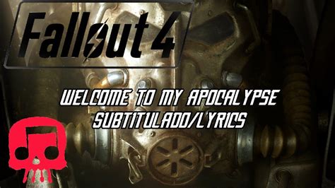 Fallout 4 Rap Por Jt Music Welcome To My Apocalypse Subtitulado Al Español Lyrics Youtube