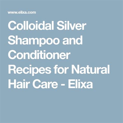 Colloidal Silver Shampoo And Conditioner Recipes For Natural Hair Care