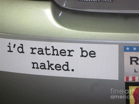 Naked Bumper Sticker Photograph By Barbara Milhender Pixels