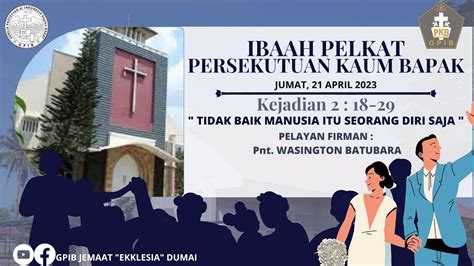 Ibadah Pelkat Persekutuan Kaum Bapak 21 April2023 Gpib Jemaat