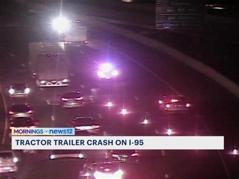 Tractor Trailer Crash Causes Traffic Backups Monday Night On I 95