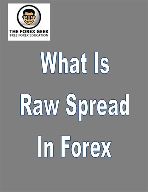 What Is Raw Spread In Forex The Forex Geek