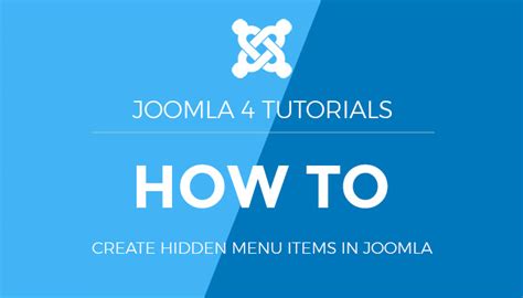 Joomla 4 Tutorials How To Create Hidden Menu Items In Joomla JoomlArt