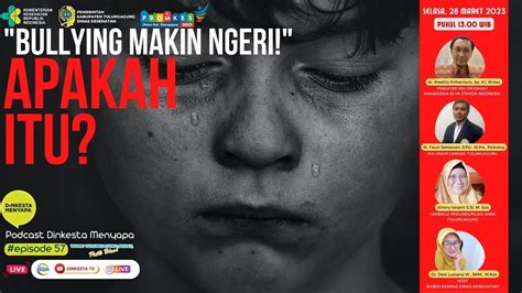 Bullying Makin Ngeri Apakah Itu Podcast Dinkesta Menyapa