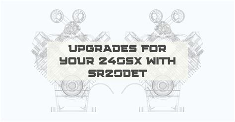 Upgrades For Your 240sx With Sr20det Nissan Ka Engine