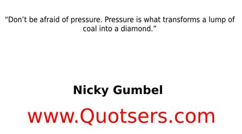 Dont Be Afraid Of Pressure Pressure Is What Transforms A Lump Of