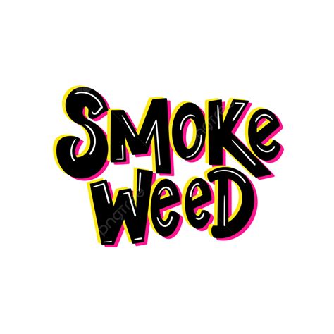 Smoke Weed Typograph Lettering Weed Png Transparent Clipart Image