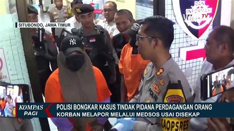 Polisi Bongkar Kasus Tppo Di Situbondo Jatim Orang Jadi Tersangka