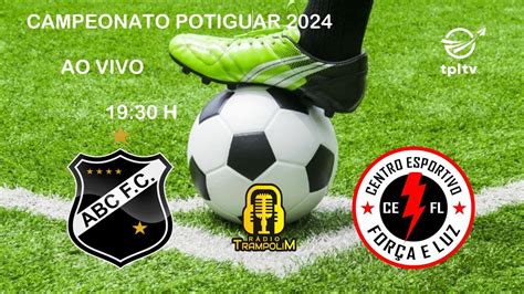 AO VIVO ABC RN x Força e Luz RN Campeonato Potiguar 2024 17 01 2024