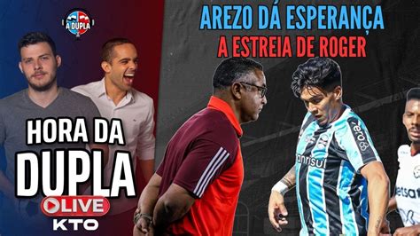 🔵🔴 A Hora Da Dupla Kto Arezo Ajuda Grêmio A Respirar No Brasileirão