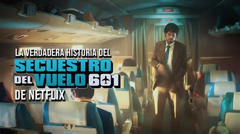 La VERDADERA HISTORIA Del Secuestro Del VUELO 601 La Nueva Serie De